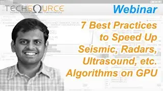 7 Best Practices to Speed up Seismic, radars, ultrasound etc algorithms on GPU