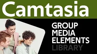 How to Use Group Tab in Camtasia Group Media Elements in Camtasia Studio  ( English ) 2022