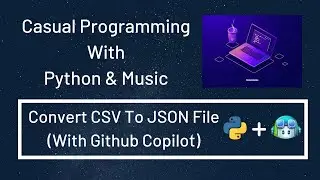 Convert CSV To JSON File (With Github Copilot Extension)