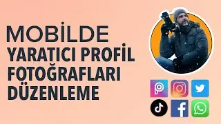 Mobilde Yaratıcı Profil Fotoğrafları Hazırlama | Instagram, Facebook, Twitter, Whatsapp, TikTok