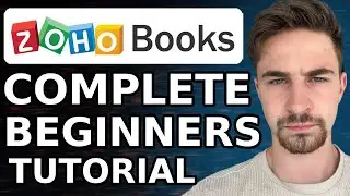 Ultimate Zoho Books Tutorial for Beginners (2024) | How To Use Zoho Books Step By Step