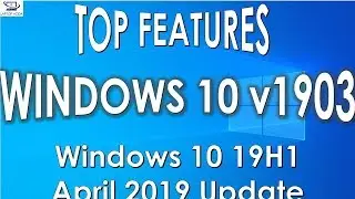 Windows 10 v1903 April 2019 Update.. Whats new and Whats improved??