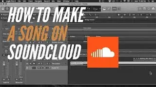 How to Make a Song on Soundcloud