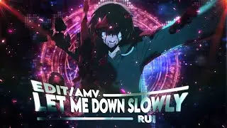 "SOLO LEVELING" __LET ME DOWN SLOWLY__ {AMV} [EDIT]