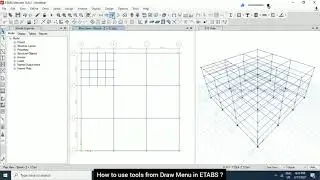 How to use tools from Draw Menu in ETABS ?