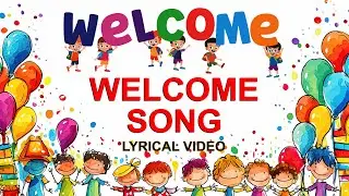 Welcome Dance Song Lyrical | We gather here to tell you Song | School Bell