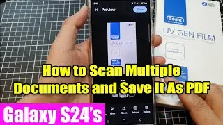 📚 Digitize Your Documents: Easy Guide to Scanning Multiple Pages to PDF on Samsung S24/S24+/ULtra