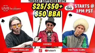 $25/$25 + $50 R.O.E COSMO, PERU GURU, JONNY LIVE AT THE COMMERCE | GGPOKER AND BALLY LIVE POKER