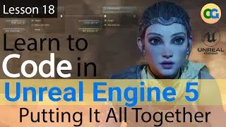 Learn to Code in UE5 - 18 - Putting It All Together