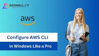 Mastering AWS CLI | Step-by-Step Guide to Configure AWS CLI in Windows | Datavalley