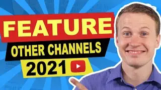 UPDATE: How to Feature Channels on Youtube for MORE views & business traffic (YT Studio 2021)