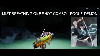 Mist Breathing One Shot Combo | Rogue Demon