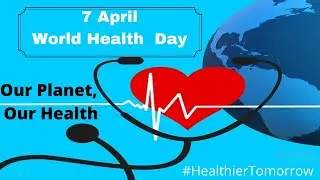 World Health Day  | 10 lines On World Health Day  | Why do we celebrate world health day on 7 April