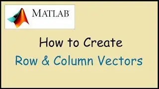 How to type row and column vectors in Matlab