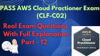 AWS Certified Cloud Practitioner Practice Questions Walkthrough (part-12)