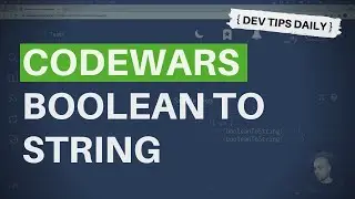 DevTips Daily: Codwars coding challenge - Convert Boolean to a String