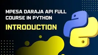 MPESA DARAJA API FULL COURSE IN PYTHON - Introduction