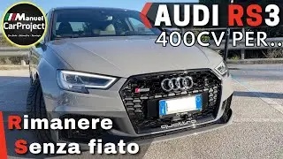 AUDI RS3 | La Supersportiva da guidare tutti i giorni che ti fa Rimanere Senza fiato!