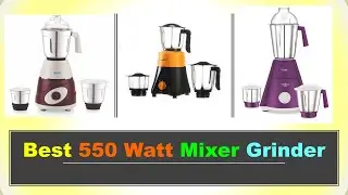 Best 550 Watt Mixer Grinder in India with Price 2024 ⚡ सबसे अच्छा  550-वाट मिक्सर ग्राइंडर  ⚡