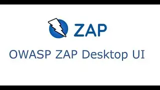 Part 3 - OWASP ZAP Desktop UI