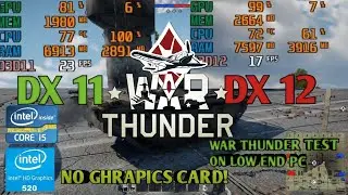 WAR THUNDER INTEL HD 520 TEST (DX11 VS DX12) IN LOW END PC i5 6200u TEST