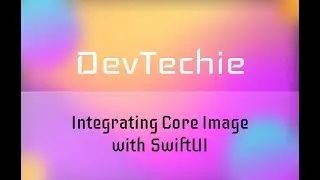 Integrating Core Image with SwiftUI