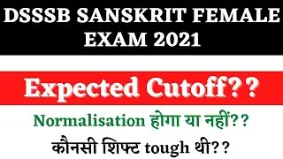 DSSSB TGT SANSKRIT CUTOFF 2021 || DSSSB TGT SANSKRIT FEMALE EXPECTED CUTOFF 2021 || CUTOFF