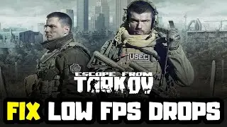 How to FIX Escape from Tarkov Low FPS Drops | FPS BOOST