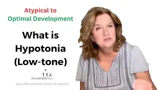 Atypical Development Baby What is Hypotonia Low Tone - the right & wrong way for optimal development