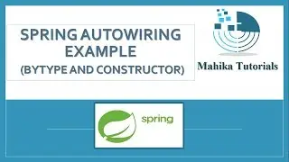 14. Spring Autowiring Example (byType and constructor)