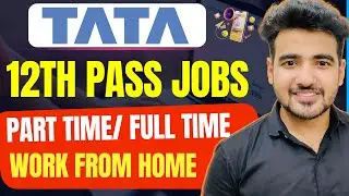 TATA Offering Part Time Jobs | Work From Home | Join as a Advisor | 12th Pass Tata Jobs For Students