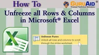 How to Unfreeze all Rows & Columns in Microsoft® Excel - GuruAid