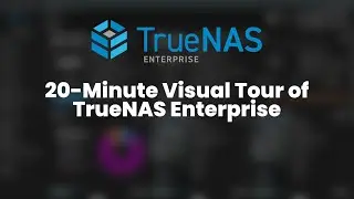 20 Minute Visual Tour of TrueNAS Enterprise