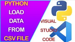 How to load CSV files in Python Notebook and Visual Studio Code