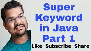 Super Keyword in Java Part 1 | Super Method in Constructor Java with Example | Inheritance Java