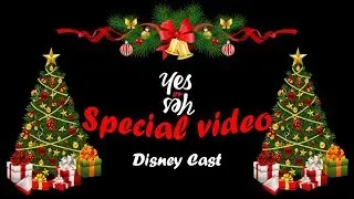 Disney Cast - YES or YES *Special video*