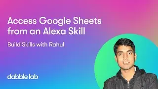 Access Google Sheets with an Alexa Skill | BSWR EP 13 | Python SDK | Skill Templates