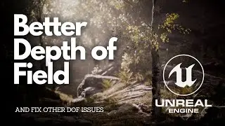 This Will Improve Your Depth of Field Quality Forever – Unreal Engine Cinematics