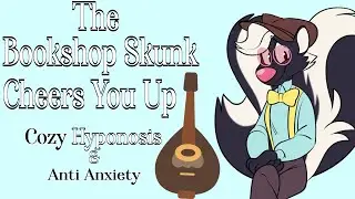 The Bookshop Skunk Cheers You Up [Anti-Anxiety Anthro Encounter]