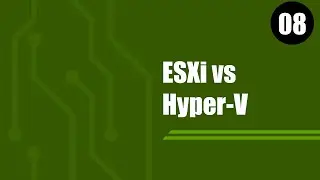 08. ESXi vs Hyper-V