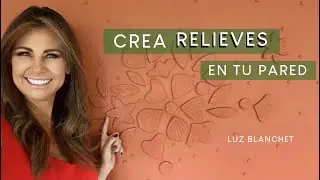 CREA RELIEVES Y DISEÑA TU PARED CON APLIQUES / LUZ BLANCHET