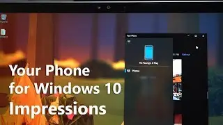 Your Phone App for Windows 10 Impressions: Uniting Your Phone and PC