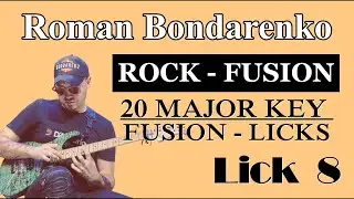 Roman Bondarenko | ROCK - FUSION: 20 Major Key Fusion Licks | Lick 8 / С7