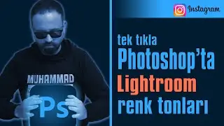 PHOTOSHOP 'ta LIGHTROOM Renk Tonları Nasıl Yapılır? | Photoshop Tutorial