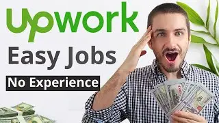 7 Easy Upwork Jobs to Make Money for Beginners & Students