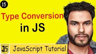 #15 Type Conversion in JavaScript | Implicit Type Conversion | Explicit Type Conversion