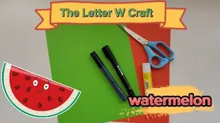 The Letter W Craft, Watermelon Craft for Kids, Alphabet Crafts