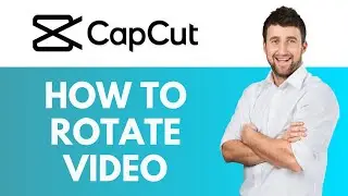 How To Rotate Video in CapCut | Changing Perspective with Video Rotation | CapCut Tutorial