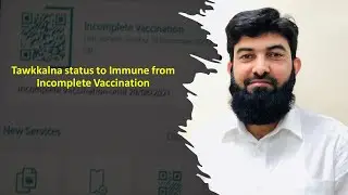 How to Update Tawkkalna status to Immune from Incomplete Vaccination | In Urdu