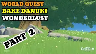 World Quest Bake Danuki Wonderlust Part 2 - Genshin Impact